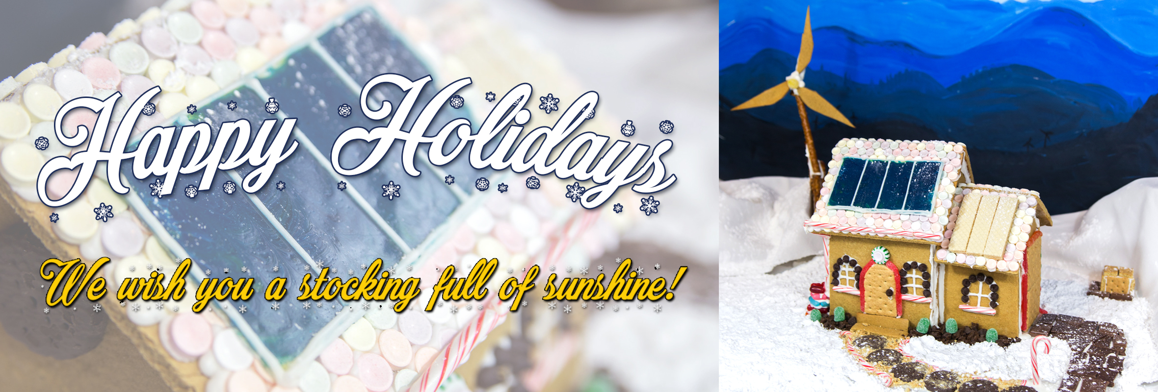 Happy Holidays! We wish you a stocking full of sunshine!